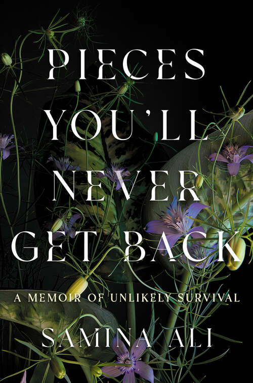 Book cover of Pieces You'll Never Get Back: A Memoir of Unlikely Survival