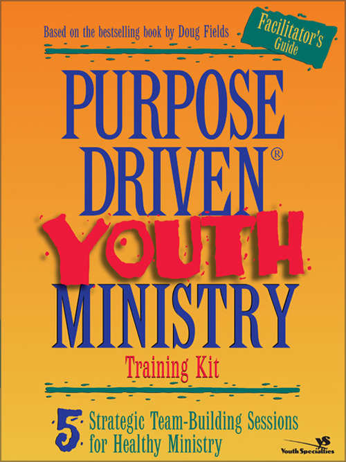 Book cover of Purpose Driven Youth Ministry Training Kit Facilitator's Guide
