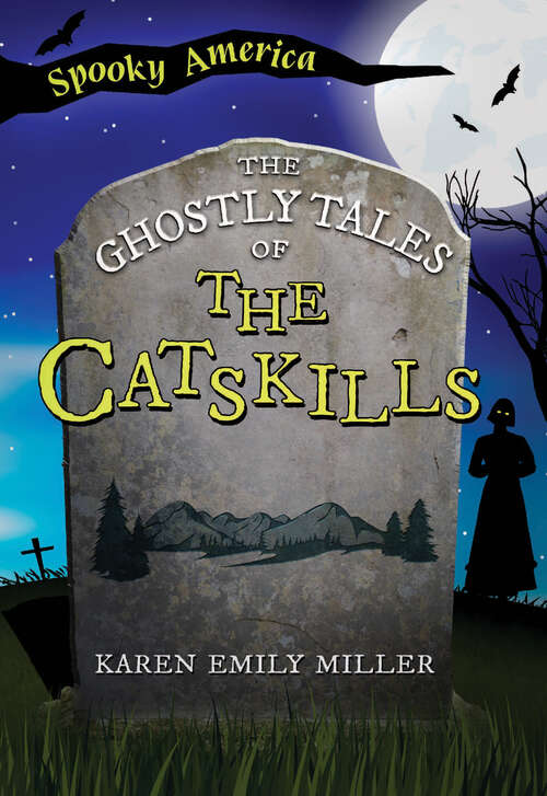 Book cover of The Ghostly Tales of the Catskills (Spooky America)