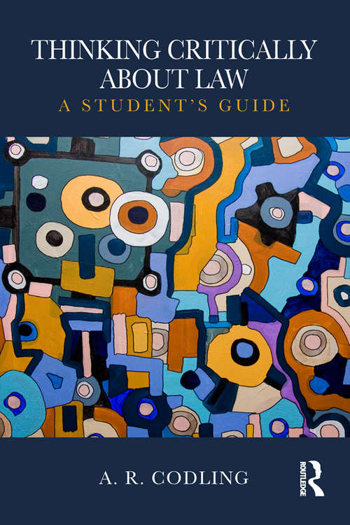 Book cover of Thinking Critically About Law: A Student's Guide