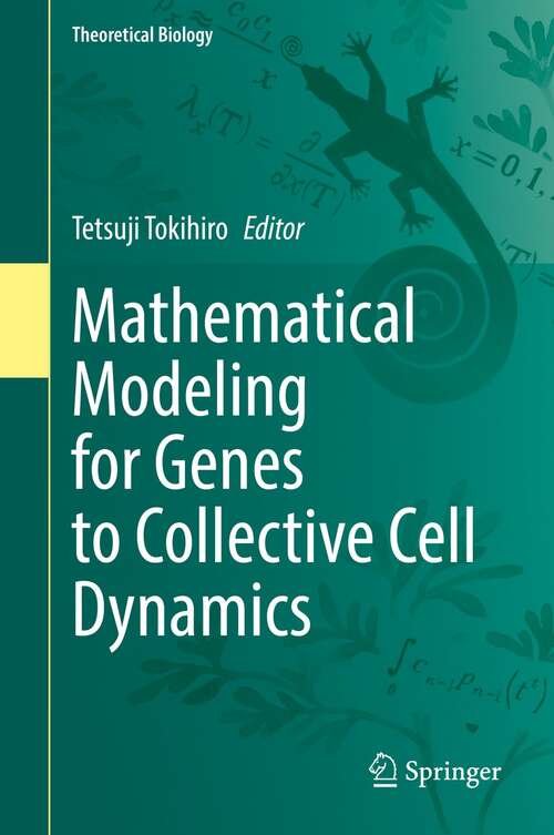 Book cover of Mathematical Modeling for Genes to Collective Cell Dynamics (1st ed. 2021) (Theoretical Biology)