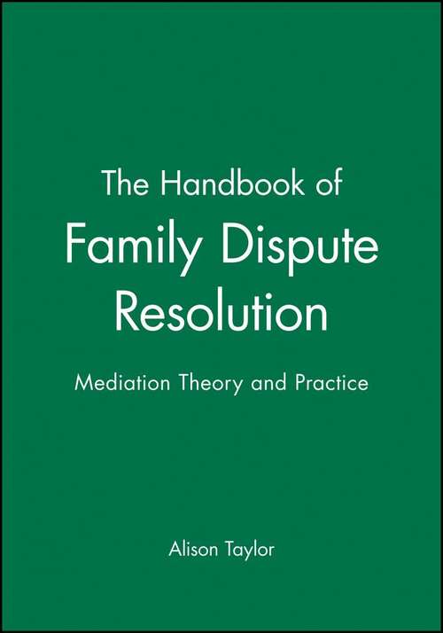 Book cover of The Handbook of Family Dispute Resolution: Mediation Theory and Practice