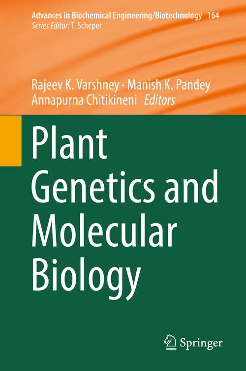 Plant Genetics and Molecular Biology (Advances in Biochemical Engineering/Biotechnology #164)