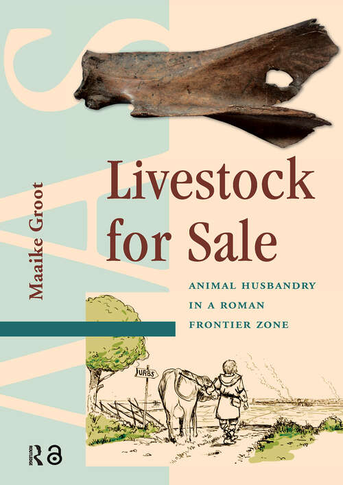 Book cover of Livestock for Sale: Animal Husbandry in a Roman Frontier Zone (1) (Amsterdam Archaeological Studies)
