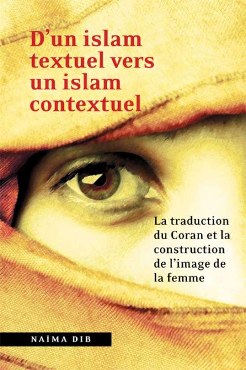 Book cover of D'un islam textuel vers un islam contextuel: la traduction du Coran et la construction de l'image de la femme
