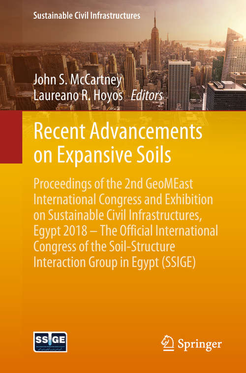 Recent Advancements on Expansive Soils: Proceedings Of The 2nd Geomeast International Congress And Exhibition On Sustainable Civil Infrastructures, Egypt 2018 - The Official International Congress Of The Soil-structure Interaction Group In Egypt (ssige) (Sustainable Civil Infrastructures)