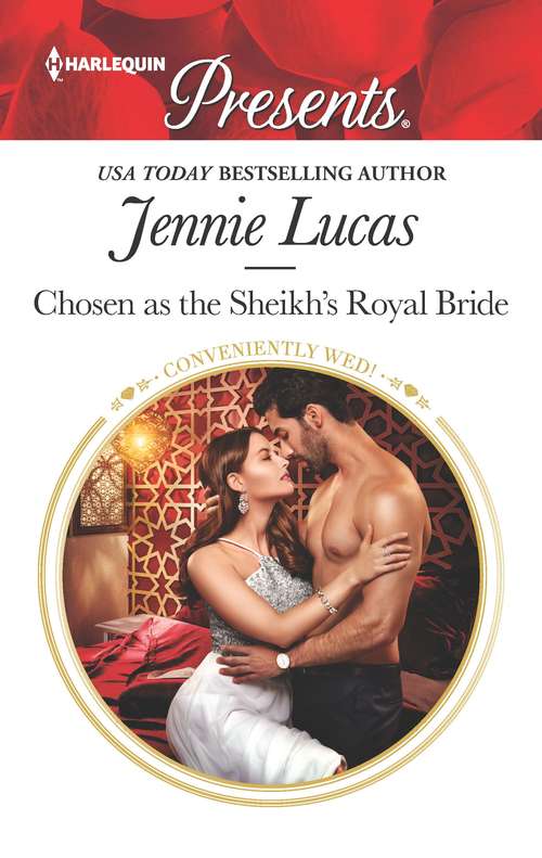 Chosen as the Sheikh's Royal Bride: The Italian Demands His Heirs (billionaires At The Altar) / Chosen As The Sheikh's Royal Bride (conveniently Wed!) (Conveniently Wed!)