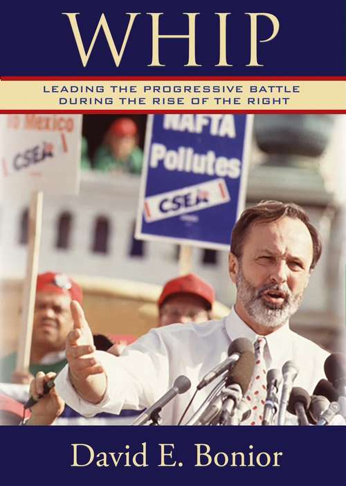Book cover of Whip: Leading the Progressive Battle During the Rise of the Right
