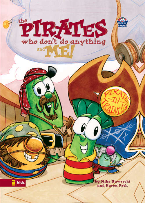 Book cover of VeggieTales/Pirates Who Don't Do Anything and Me!