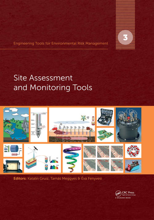 Engineering Tools for Environmental Risk Management: 3. Site Assessment and Monitoring Tools (Engineering Tools for Environmental Risk Management #4)