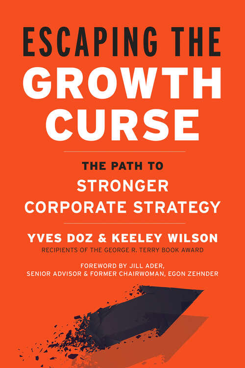 Book cover of Escaping the Growth Curse: The Path to Stronger Corporate Strategy (1)