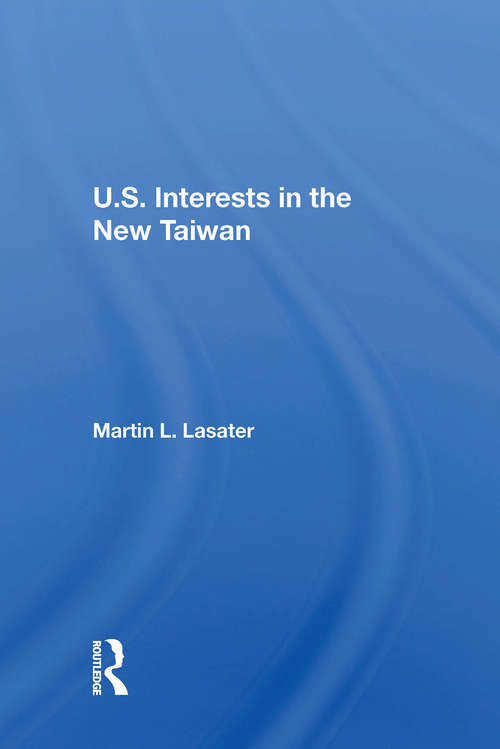 Book cover of U.S. Interests In The New Taiwan