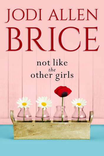Book cover of Not Like The Other Girls