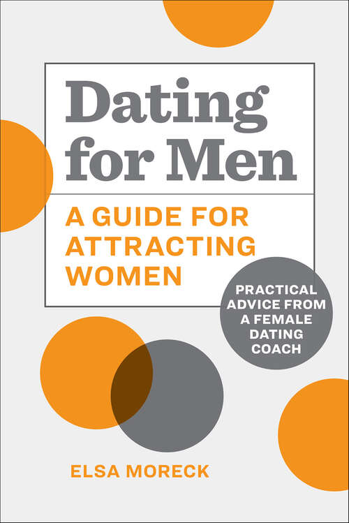 Book cover of Dating for Men: A Guide for Attracting Women