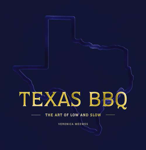 Book cover of Texas BBQ: The Art of Low and   Slow
