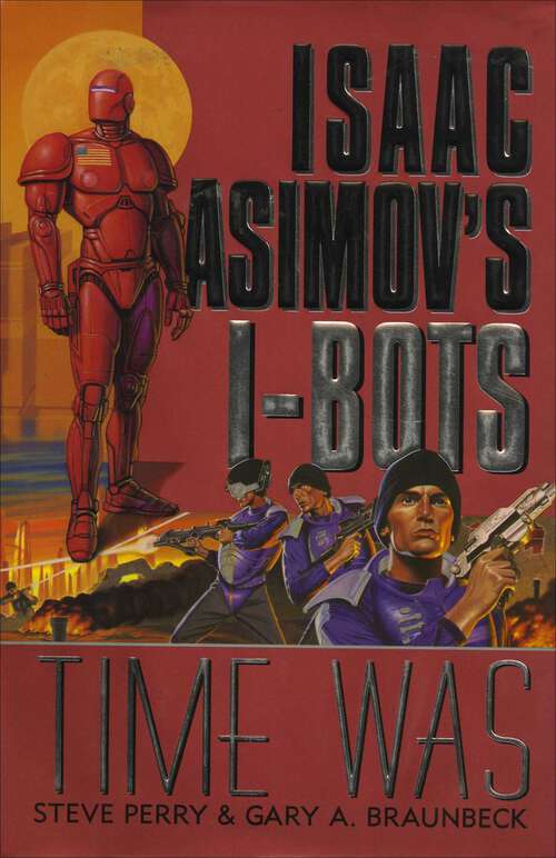 Book cover of Time Was: Isaac Asimov's I-Bots