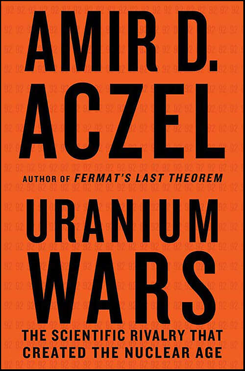 Book cover of Uranium Wars: The Scientific Rivalry that Created the Nuclear Age (MacSci)