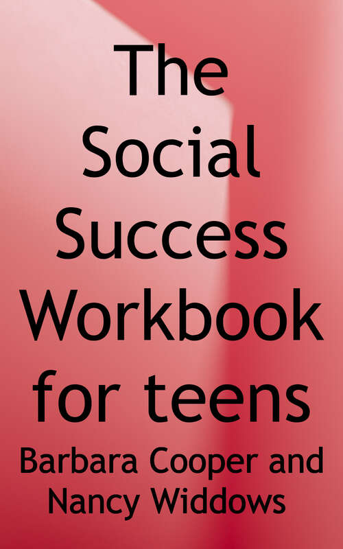 Book cover of The Social Success Workbook for Teens: Skill-building Activities for Teens with Nonverbal Learning Disorder, Asperger's Disorder and other Social-skill Problems (Instant Help Solutions Series)