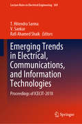 Emerging Trends in Electrical, Communications, and Information Technologies: Proceedings of ICECIT-2018 (Lecture Notes in Electrical Engineering #569)