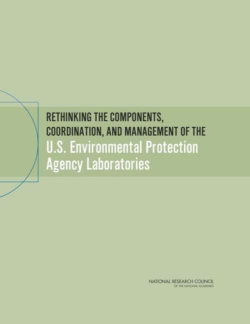 Rethinking the Components, Coordination, and Management of the U.S. Environmental Protection Agency Laboratories