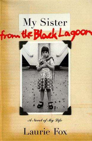 Book cover of My Sister from the Black Lagoon: A Novel of My Life