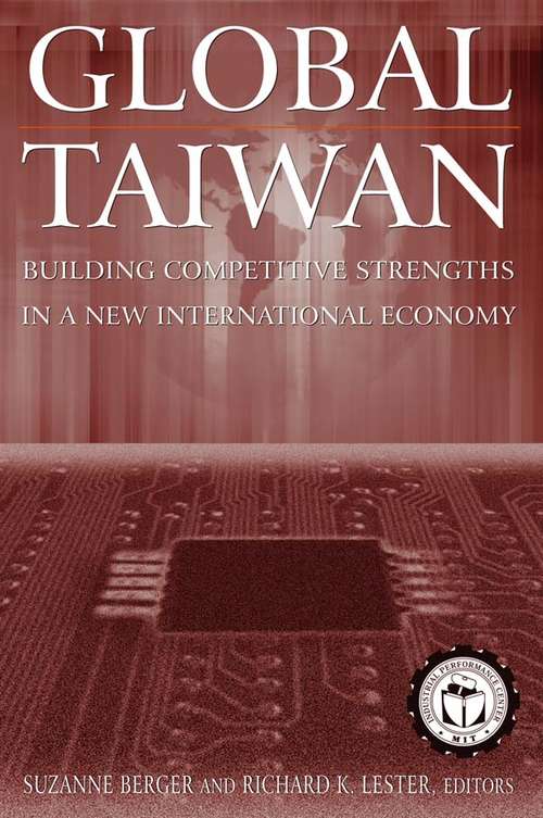 Global Taiwan: Building Competitive Strengths in a New International Economy (East Gate Bks.)