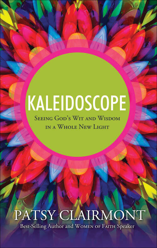 Book cover of Kaleidoscope: Seeing God's Wit and Wisdom in a Whole New Light