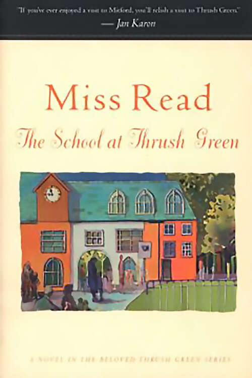 Book cover of The School at Thrush Green: A Novel (The Beloved Thrush Green Series #9)