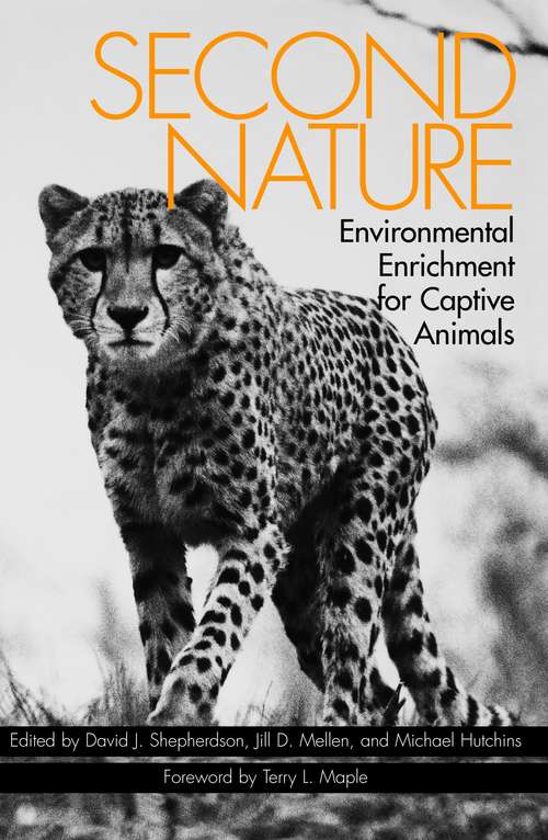Second Nature: Environmental Enrichment for Captive Animals
