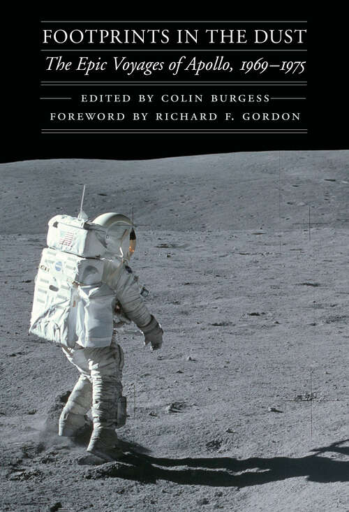 Book cover of Footprints in the Dust: The Epic Voyages of Apollo, 1969-1975 (Outward Odyssey: A People's History of Spaceflight)