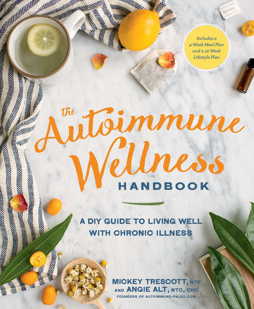 Book cover of The Autoimmune Wellness Handbook: A DIY Guide to Living Well with Chronic Illness
