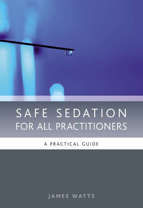 Safe Sedation for All Practitioners: A Practical Guide