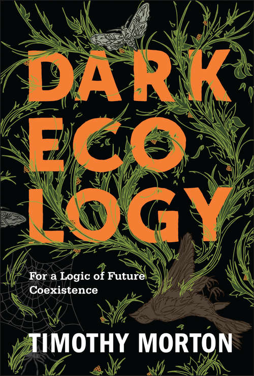 Book cover of Dark Ecology: For a Logic of Future Coexistence
