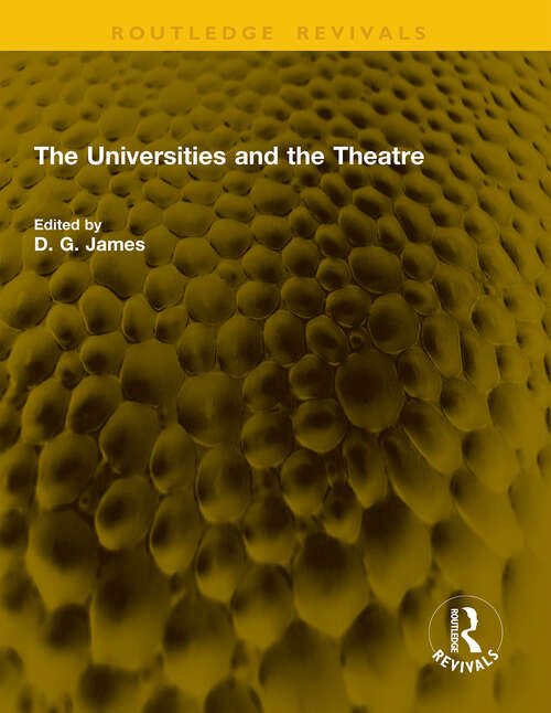 Book cover of The Universities and the Theatre (1) (Routledge Revivals)