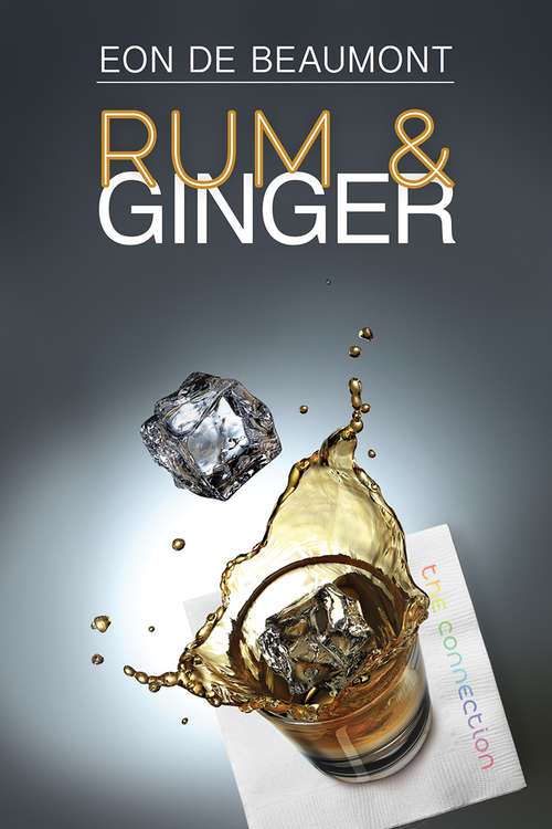 Rum and Ginger (The Connection Series)