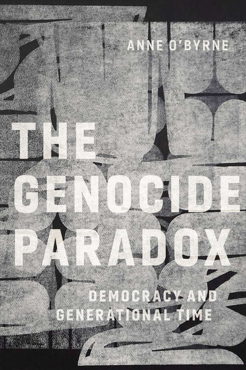 Book cover of The Genocide Paradox: Democracy and Generational Time (1)