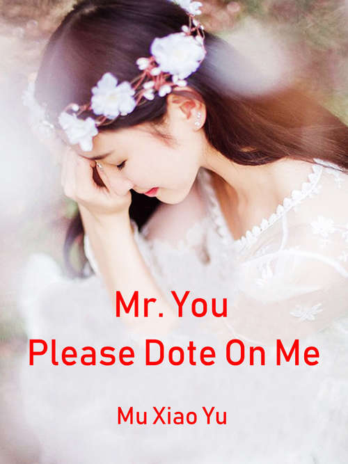 Book cover of Mr. You, Please Dote On Me: Volume 4 (Volume 4 #4)