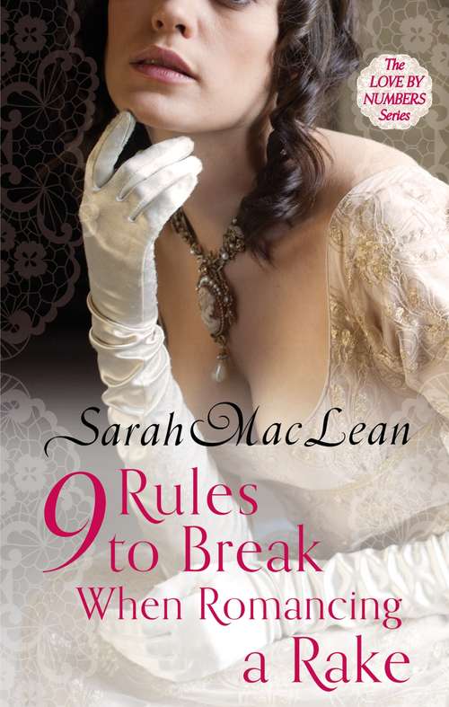 Nine Rules to Break When Romancing a Rake: Number 1 in series (Love by Numbers #1)