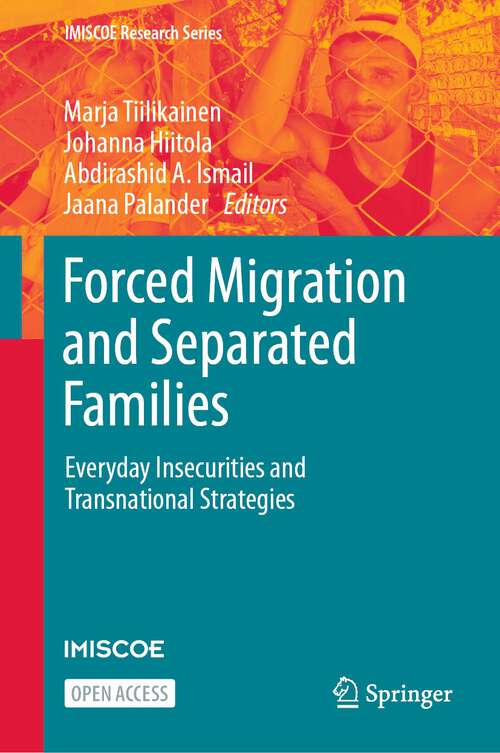 Book cover of Forced Migration and Separated Families: Everyday Insecurities and Transnational Strategies (1st ed. 2023) (IMISCOE Research Series)