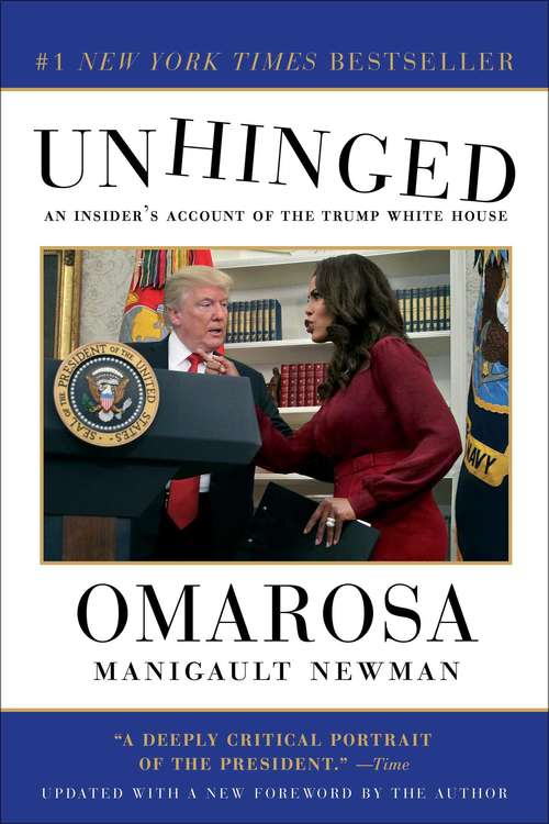 Book cover of Unhinged: An Insider's Account of the Trump White House