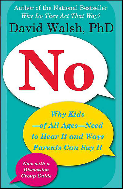 Book cover of No: Why Kids--of All Ages--Need to Hear It and Ways Parents Can Say It