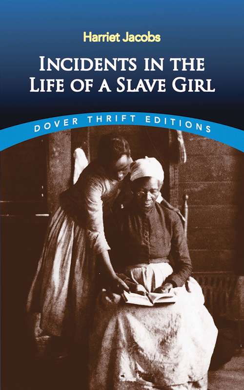 Book cover of Incidents in the Life of a Slave Girl (Dover Thrift Editions)