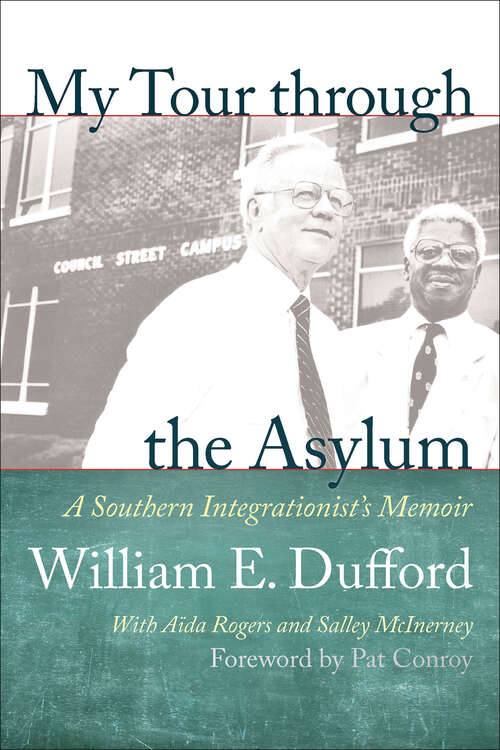 My Tour through the Asylum: A Southern Integrationist's Memoir