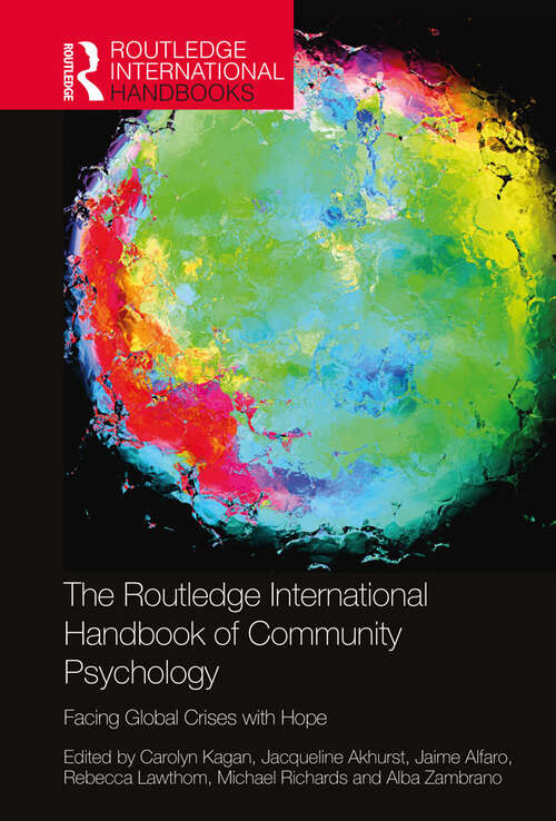 The Routledge International Handbook of Community Psychology: Facing Global Crises with Hope (Routledge International Handbooks)