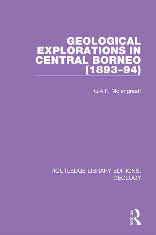Book cover of Geological Explorations in Central Borneo (Routledge Library Editions: Geology #11)