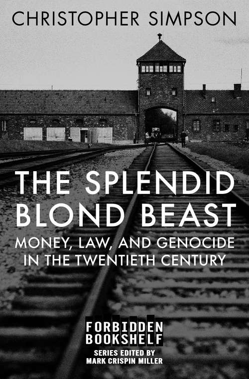 The Splendid Blond Beast: Money, Law, and Genocide in the Twentieth Century (Forbidden Bookshelf #24)