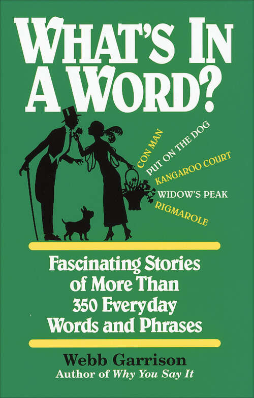 Book cover of What's in a Word?: Fascinating Stories of More Than 350 Everyday Words and Phrases