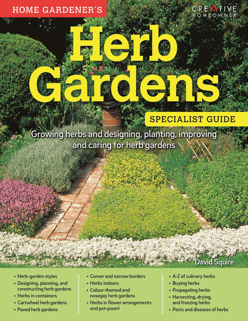 Book cover of Herb Gardens: Growing herbs and designing, planting, improving and caring for herb gardens (Home Gardener's)