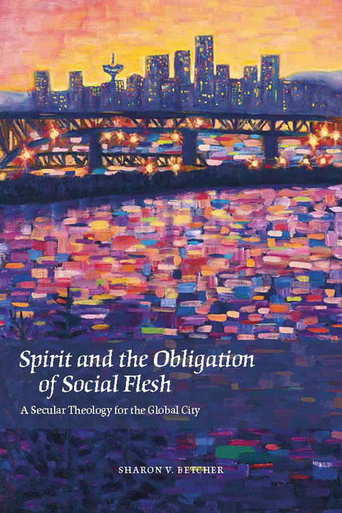 Book cover of Spirit and the Obligation of Social Flesh: A Secular Theology for the Global City