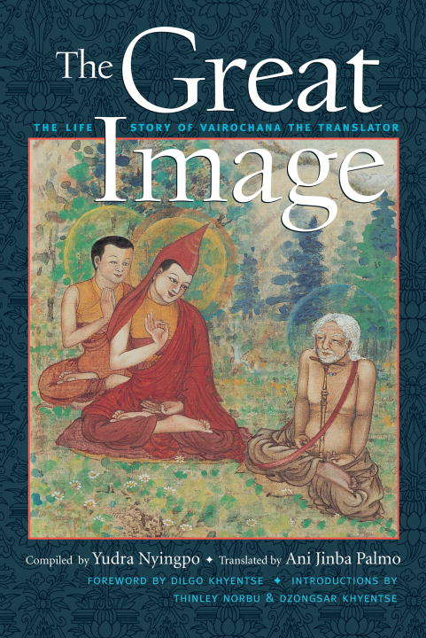 Book cover of The Great Image: The Life Story of Vairochana the Translator
